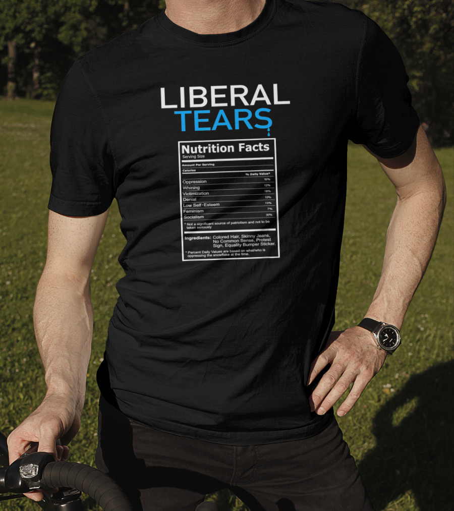 Liberal Tears Nutrition Facts Op-X Ingredients Patriotic Republican T-Shirt