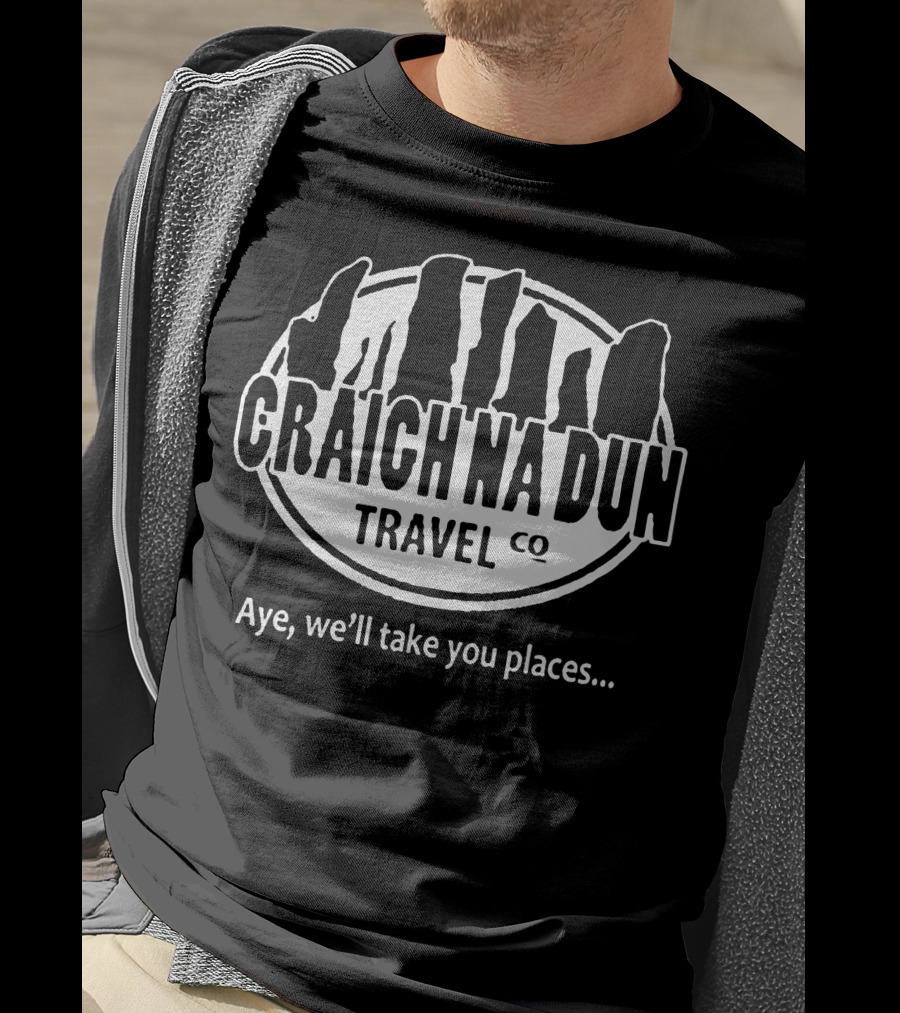 Craigh Na Dun Travel Co Aye We'll Take You Places Stone Circle Adventure T-Shirt