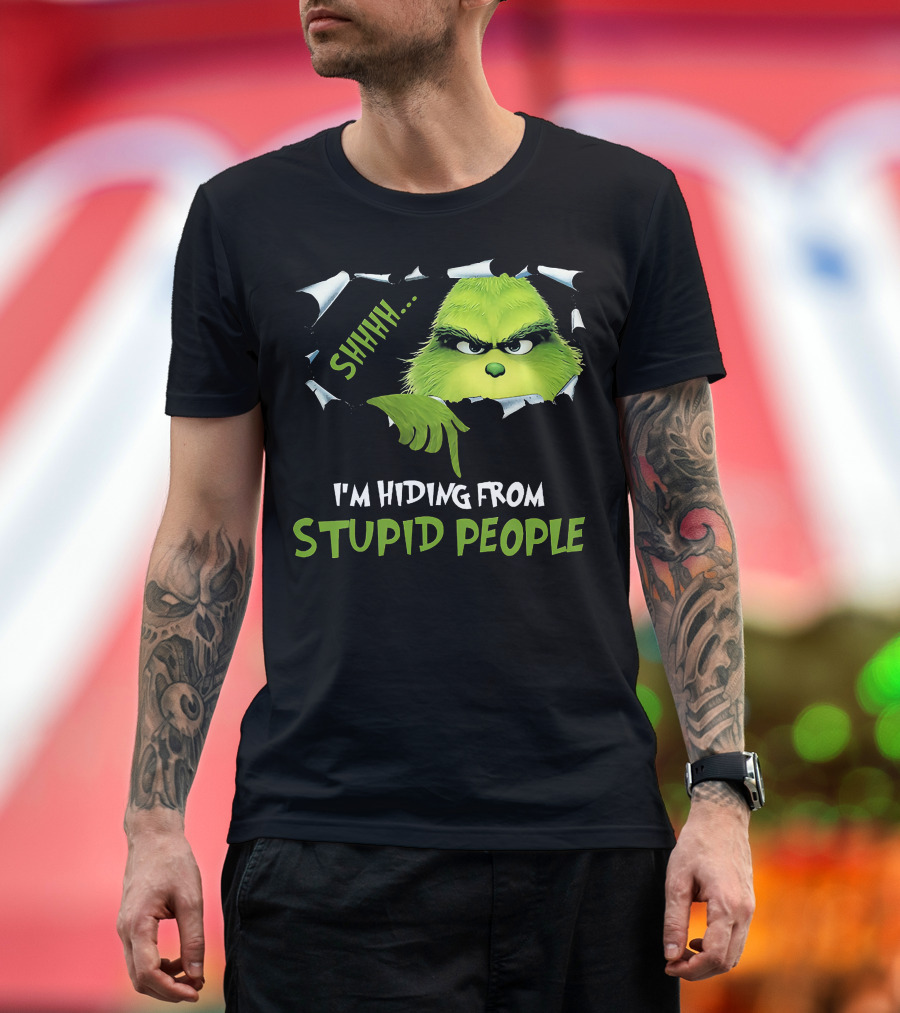 Shhh I'm Hiding From Stupid People Grinch Meme T-Shirt