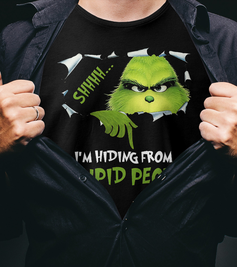 Shhh I'm Hiding From Stupid People Grinch Meme T-Shirt