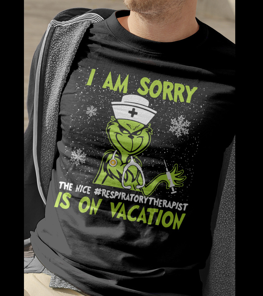 I Am Sorry The Nice Respiratory Therapist Is On Vacation Grinch Nurse Snowflakes T-Shirt