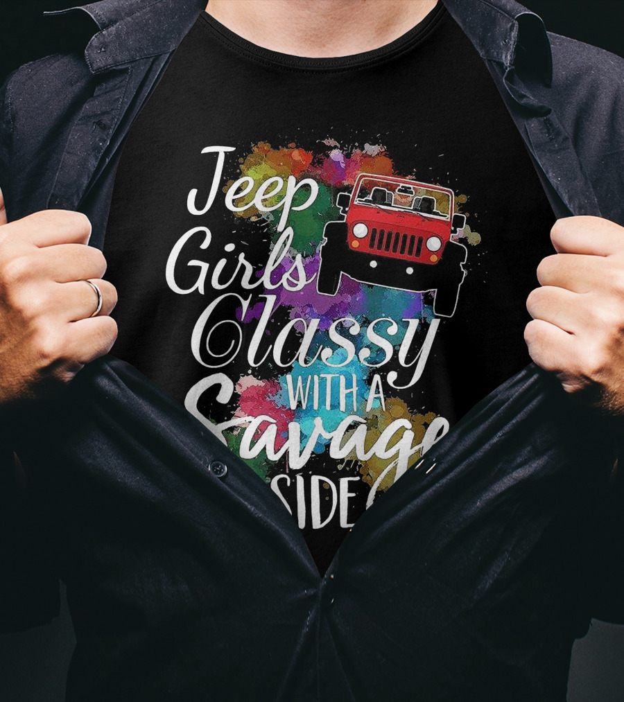 Jeep Girls Classy With A Savage Side Colorful Jeep T-Shirt
