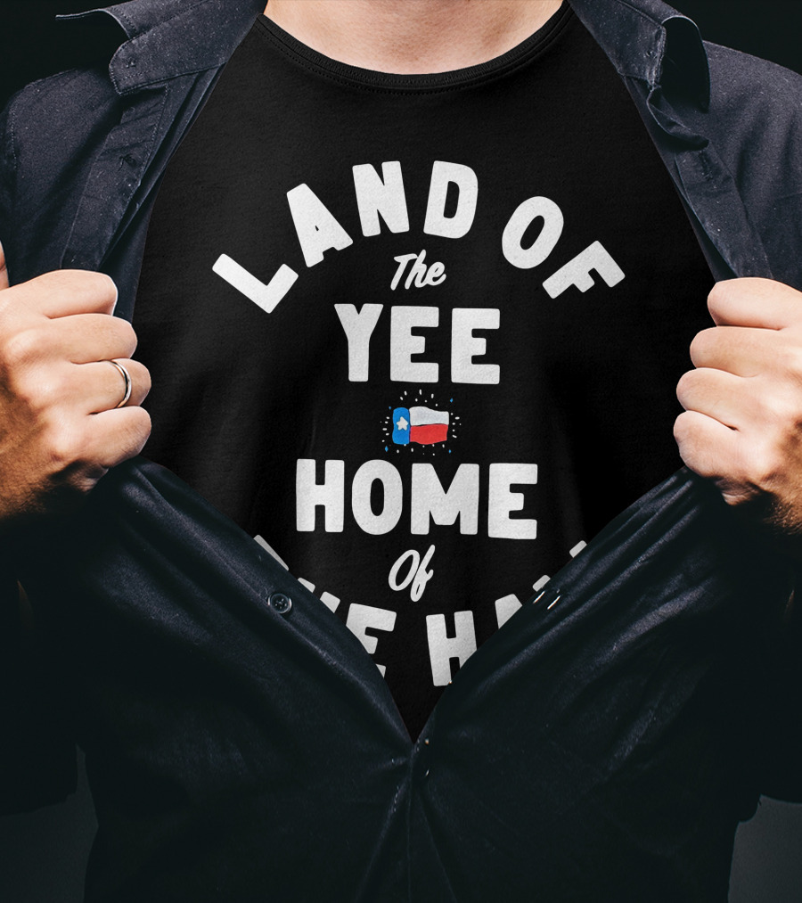 Land Of The Yee Home Of The Haw Texas Flag Motif T-Shirt