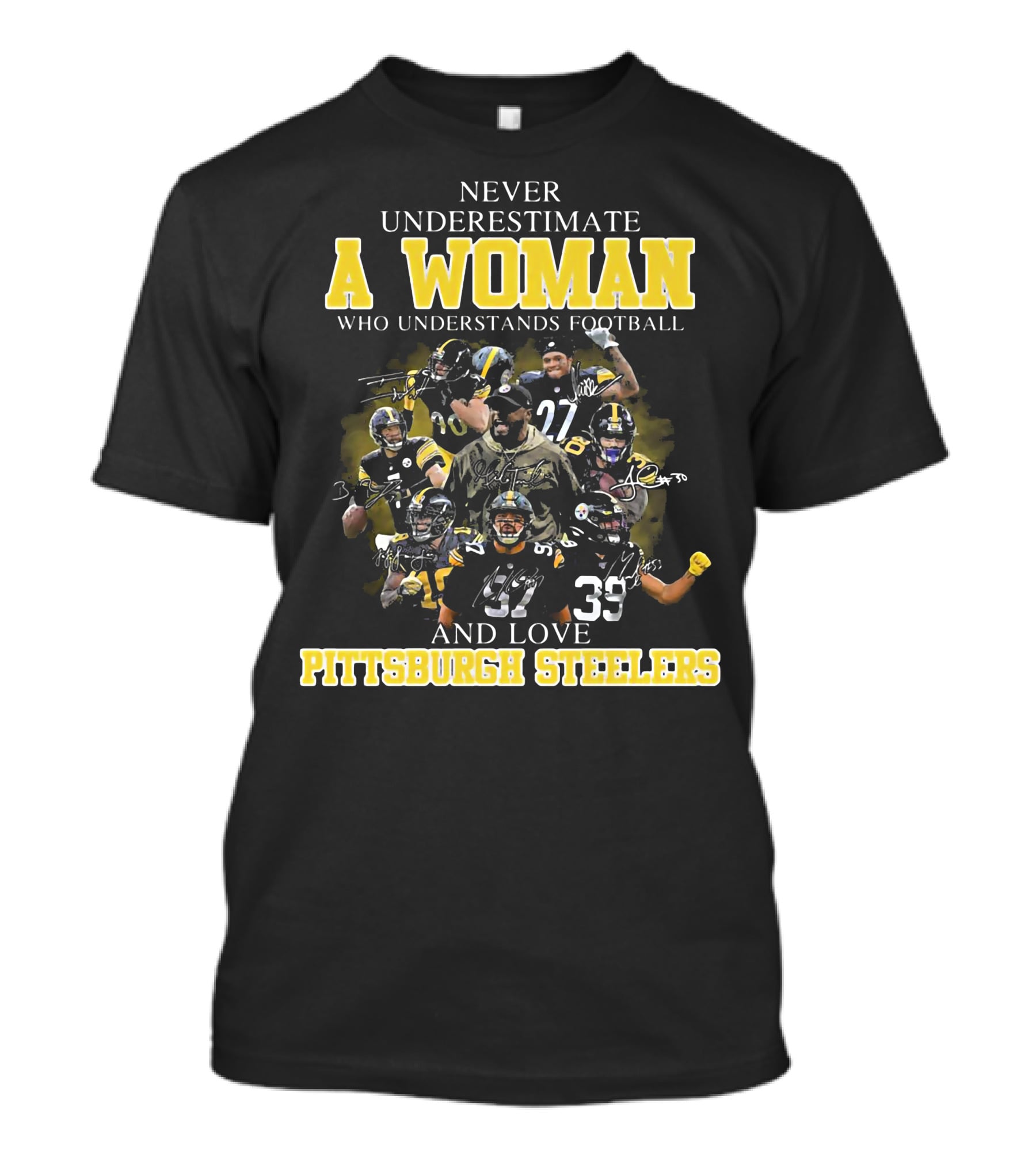 Never Underestimate A Woman Who Loves Pittsburgh Steelers Football Players T-Shirt