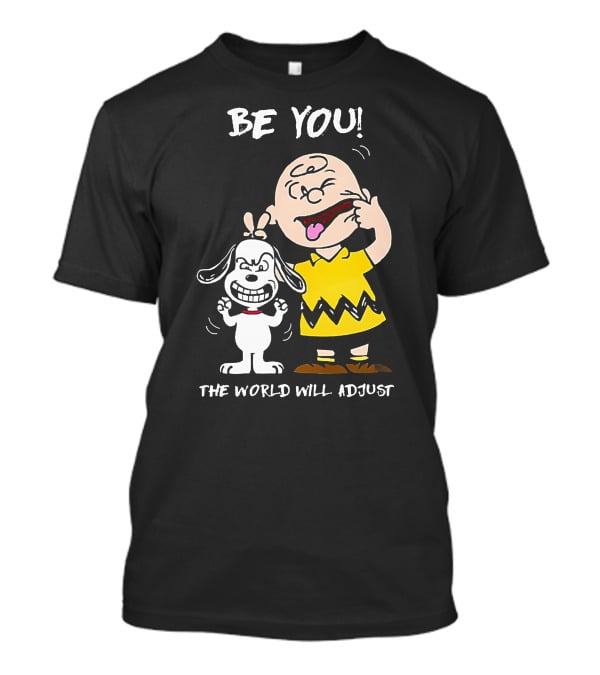 Peanuts Charlie Brown Snoopy Be You The World Will Adjust T-Shirt