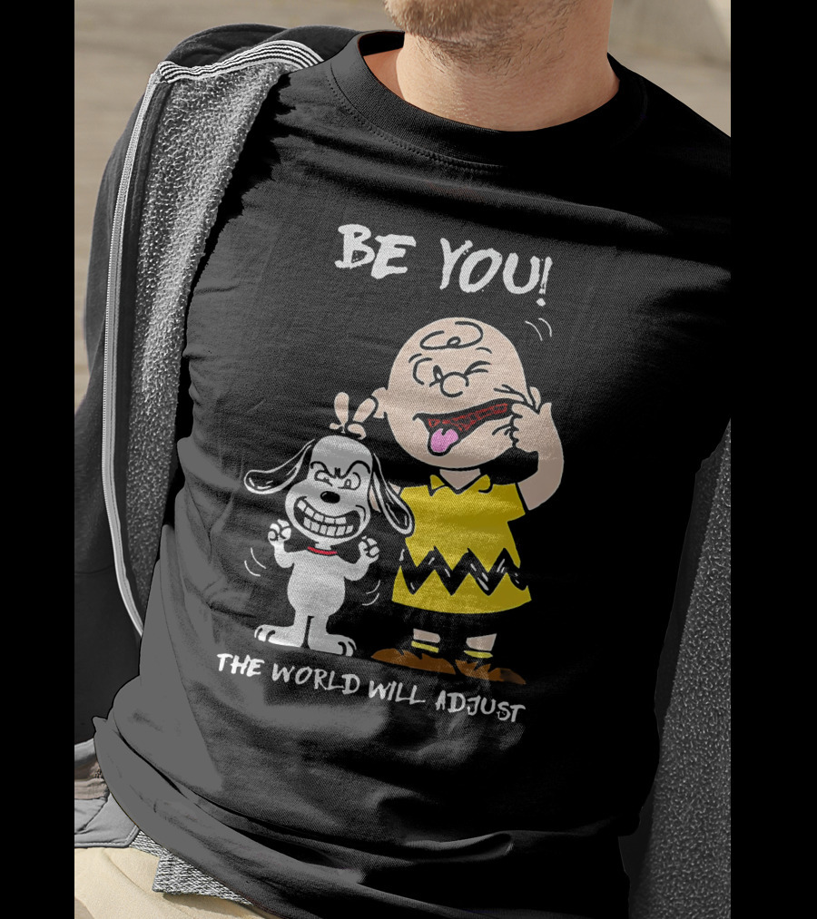Peanuts Charlie Brown Snoopy Be You The World Will Adjust T-Shirt