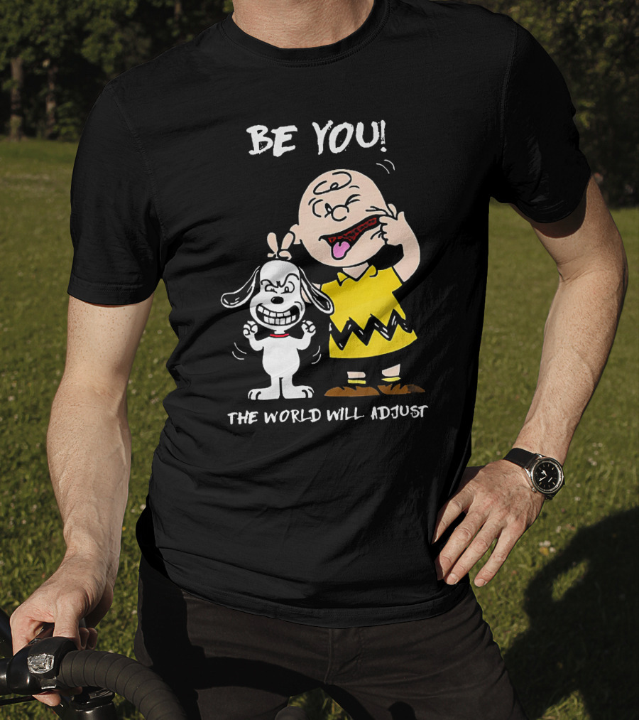 Peanuts Charlie Brown Snoopy Be You The World Will Adjust T-Shirt