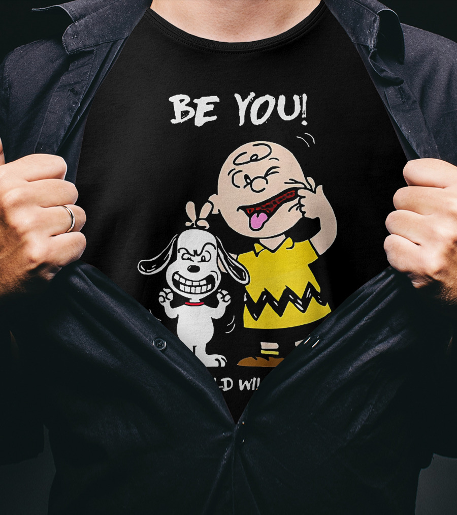 Peanuts Charlie Brown Snoopy Be You The World Will Adjust T-Shirt