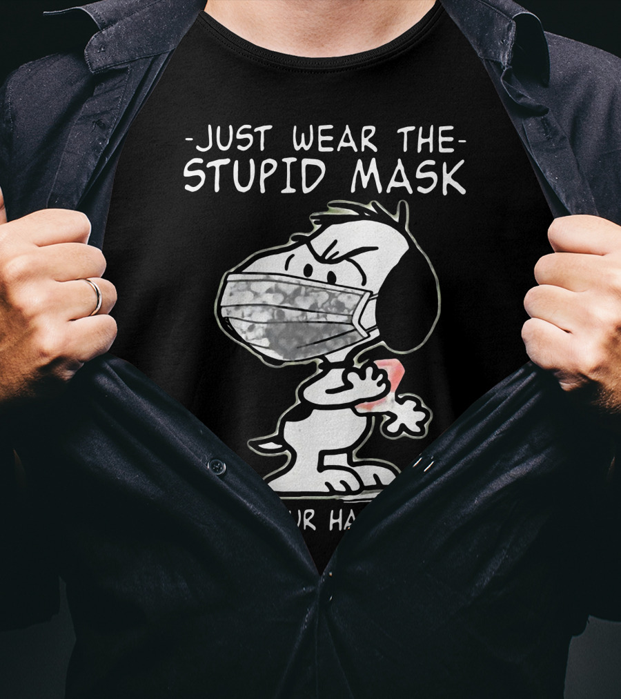 Snoopy Just Wear The Stupid Mask Wash Your Hands Too T-Shirt