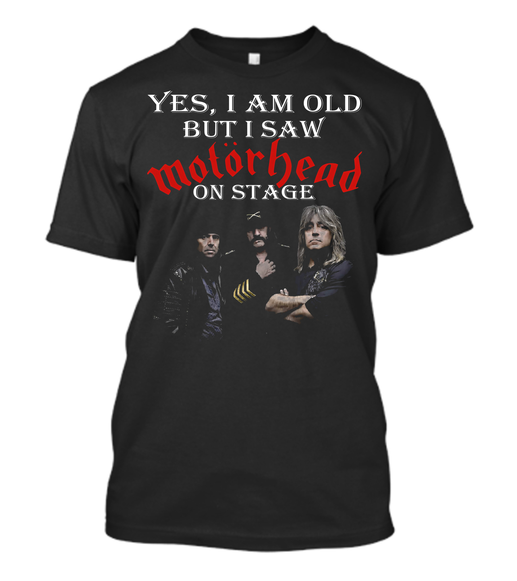 Yes I Am Old But I Saw Motörhead On Stage T-Shirt