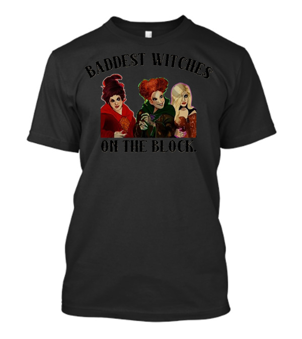 Baddest Witches On The Block Sanderson Sisters Magic T-Shirt