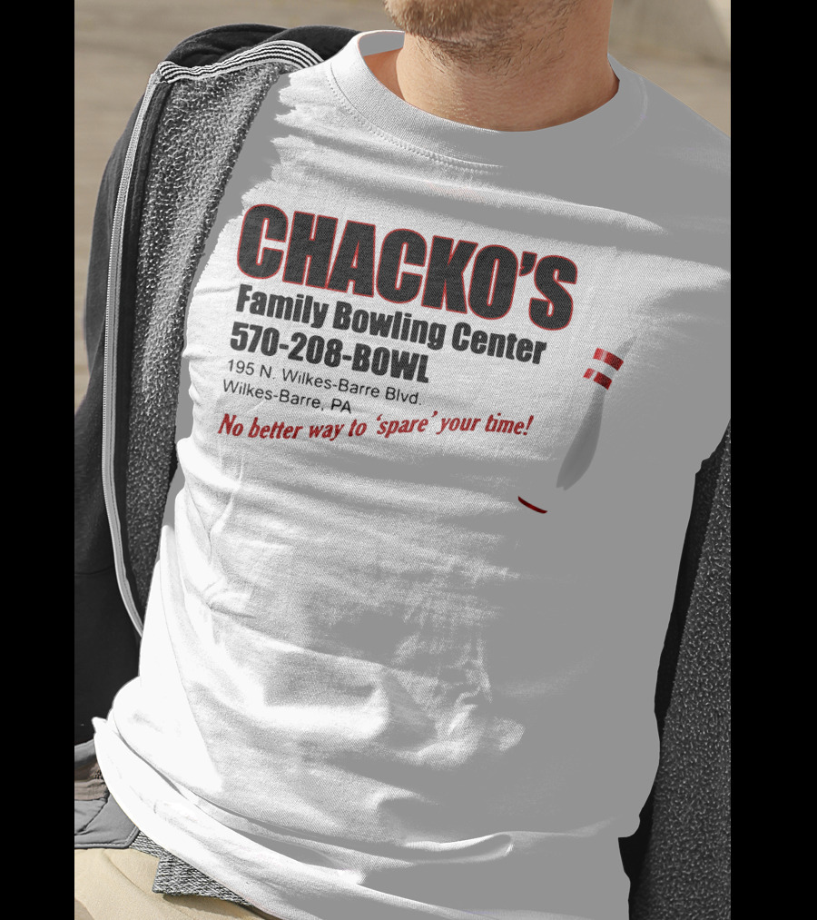 Chacko's Family Bowling Center 570-208-BOWL Wilkes-Barre PA No Better Way To Spare Your Time T-Shirt