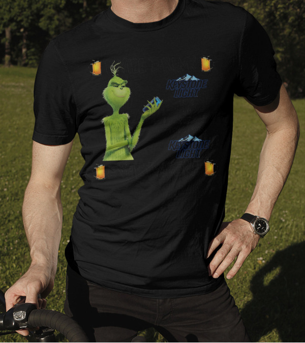I Will Drink Keystone Light Here Or There I Will Drink Keystone Light Everywhere Grinch T-Shirt
