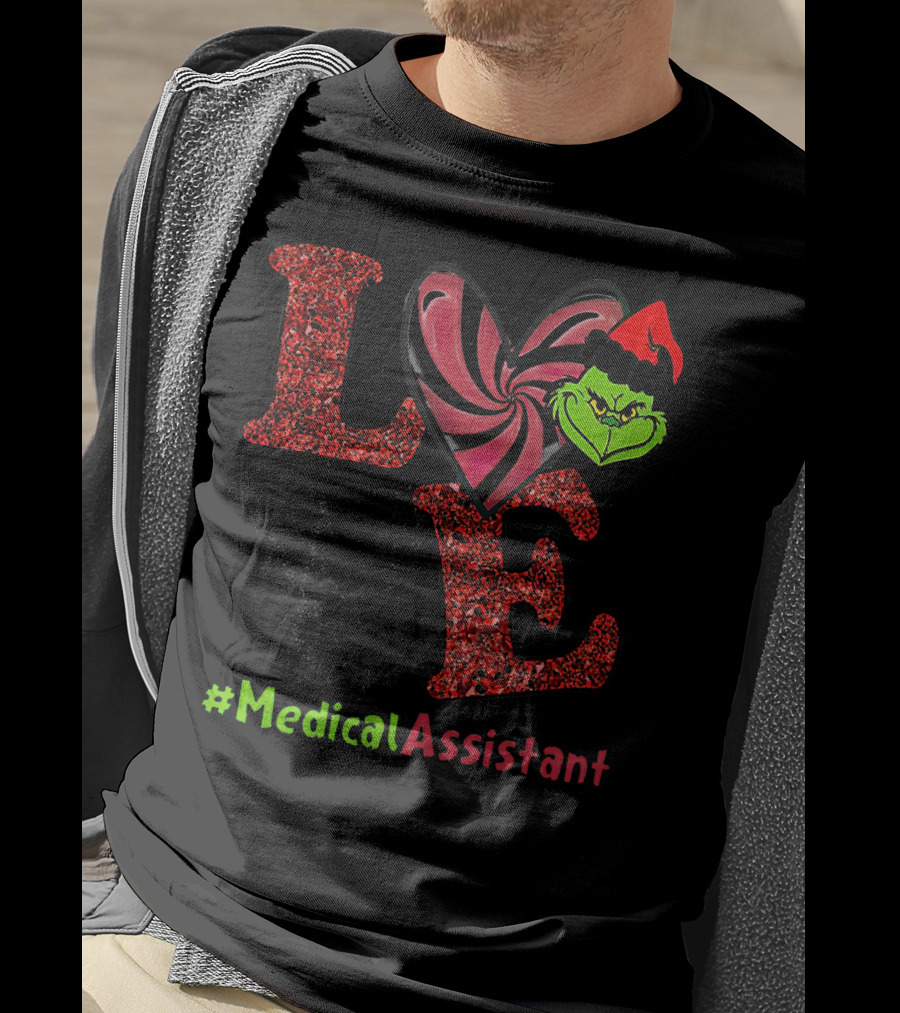 LOVE Grinch Heart Medical Assistant T-Shirt