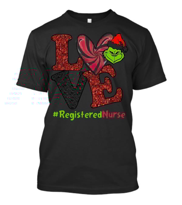 LOVE Grinch Heart #RegisteredNurse T-Shirt