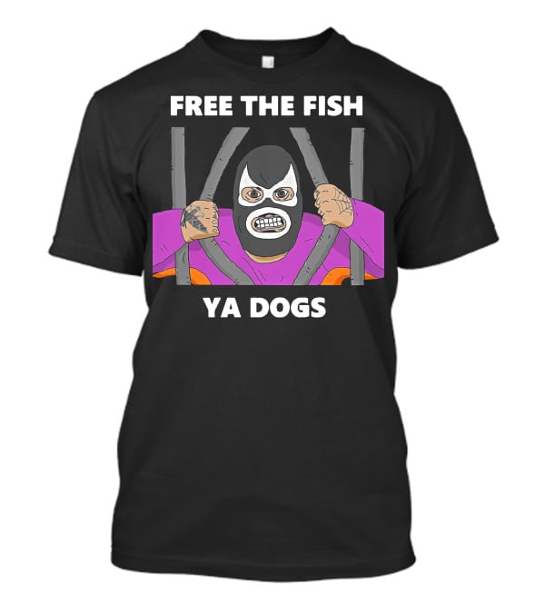 Free The Fish Ya Dogs Luchador Behind Bars T-Shirt