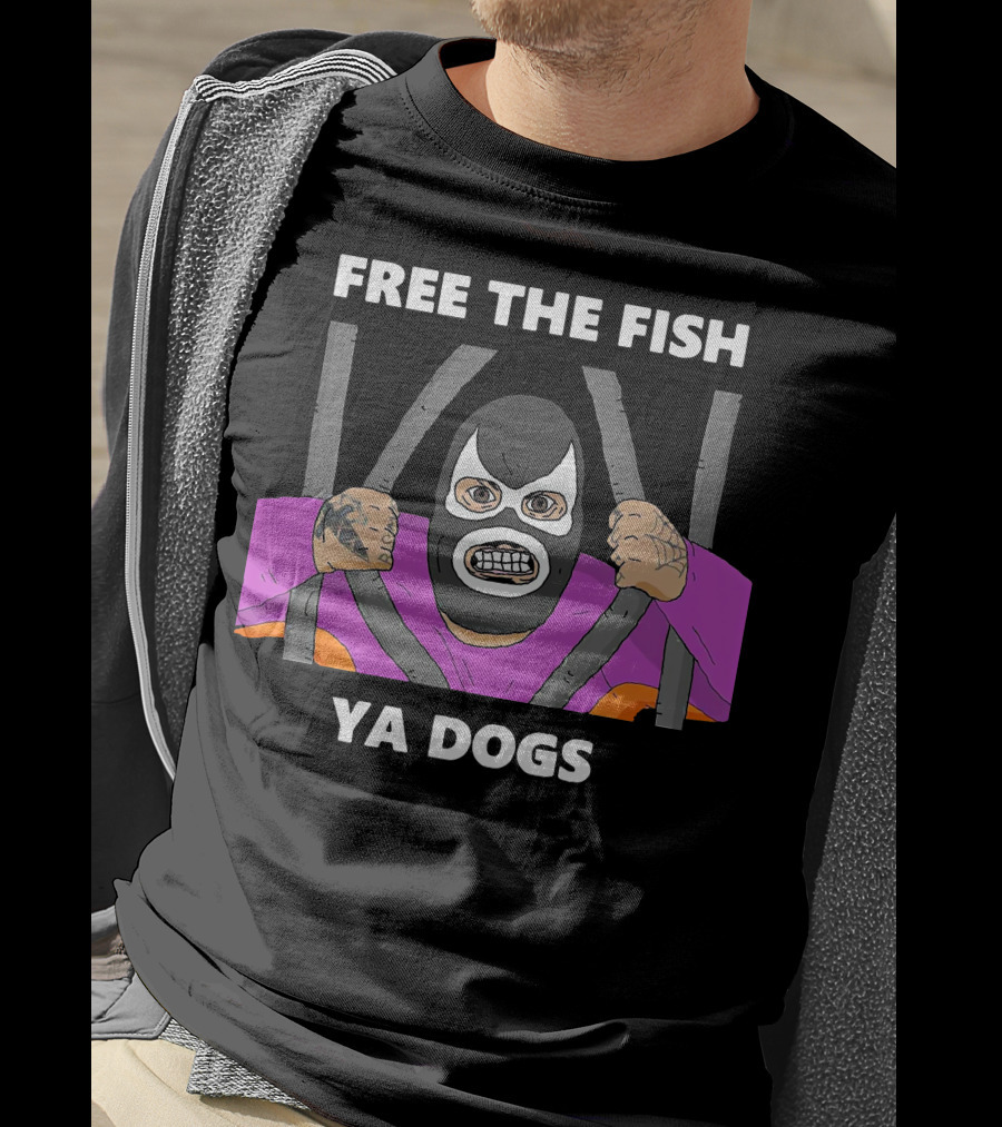 Free The Fish Ya Dogs Luchador Behind Bars T-Shirt