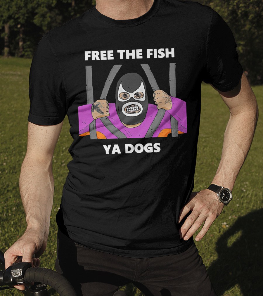 Free The Fish Ya Dogs Luchador Behind Bars T-Shirt