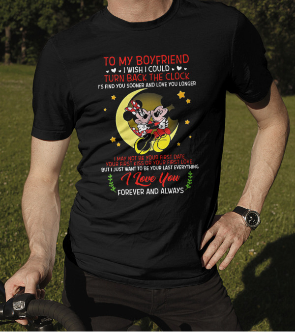 To My Boyfriend I Love You Forever And Always Mickey Mouse And Minnie Mouse I Wish I Could Turn Back The Clock T-Shirt