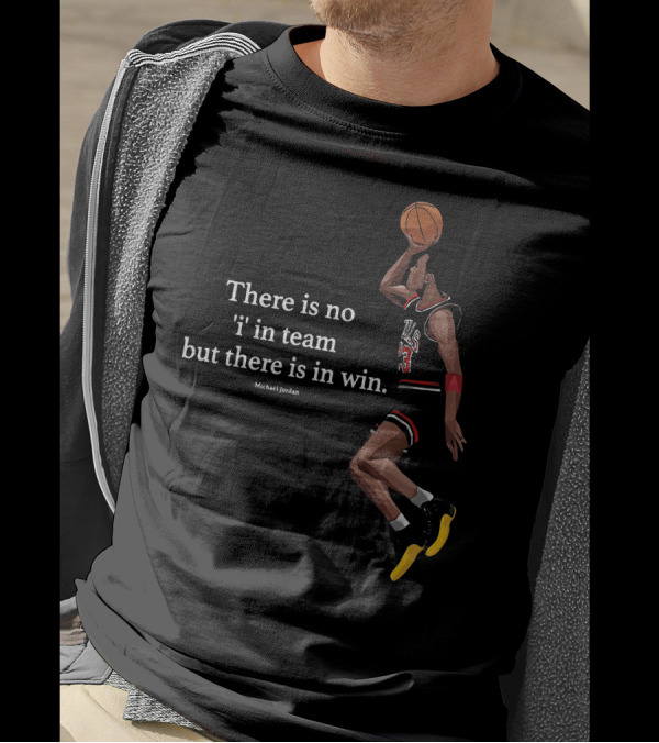 There Is No I In Team But There In Win Michael Jordan Basketball Dunk T-Shirt