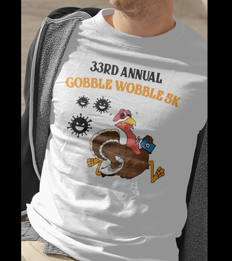 33rd Annual Gobble Wobble 5K Running Turkey And Fun Cartoon T-Shirt