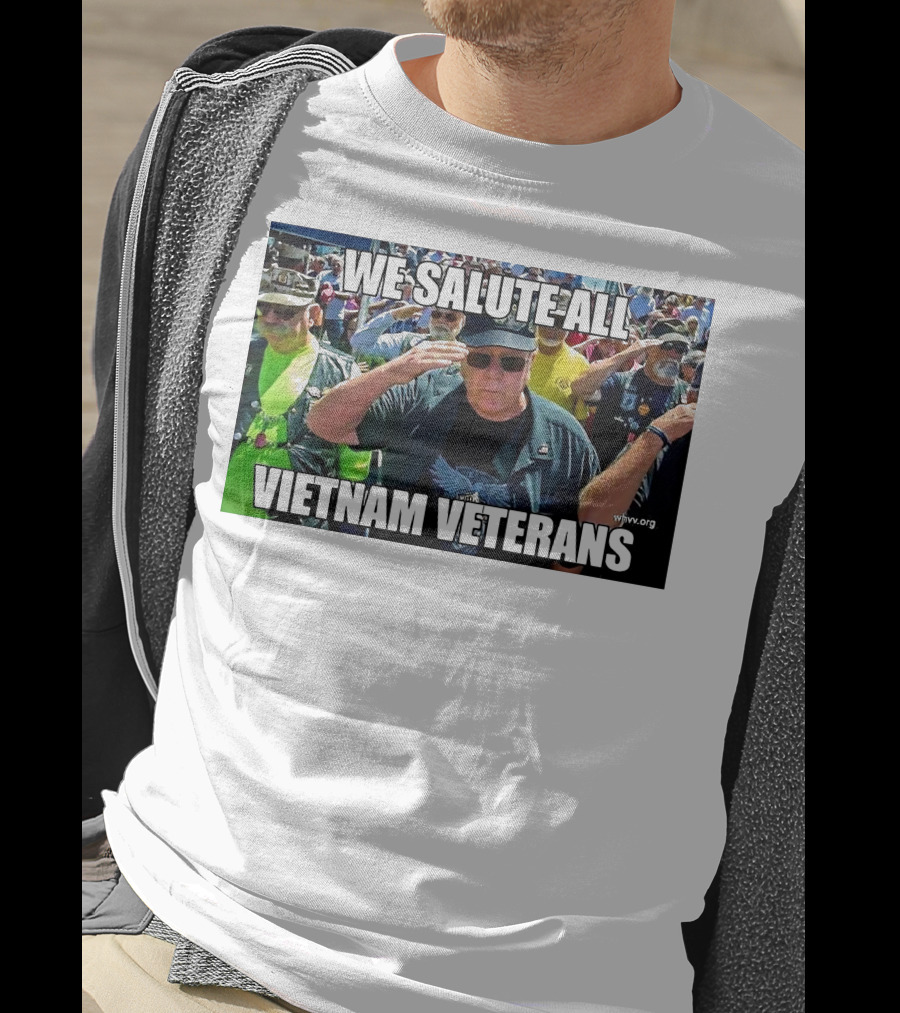 We Salute All Vietnam Veterans Vva.org USA Patriotic Honor Military Tribute Saluting Soldiers T-Shirt
