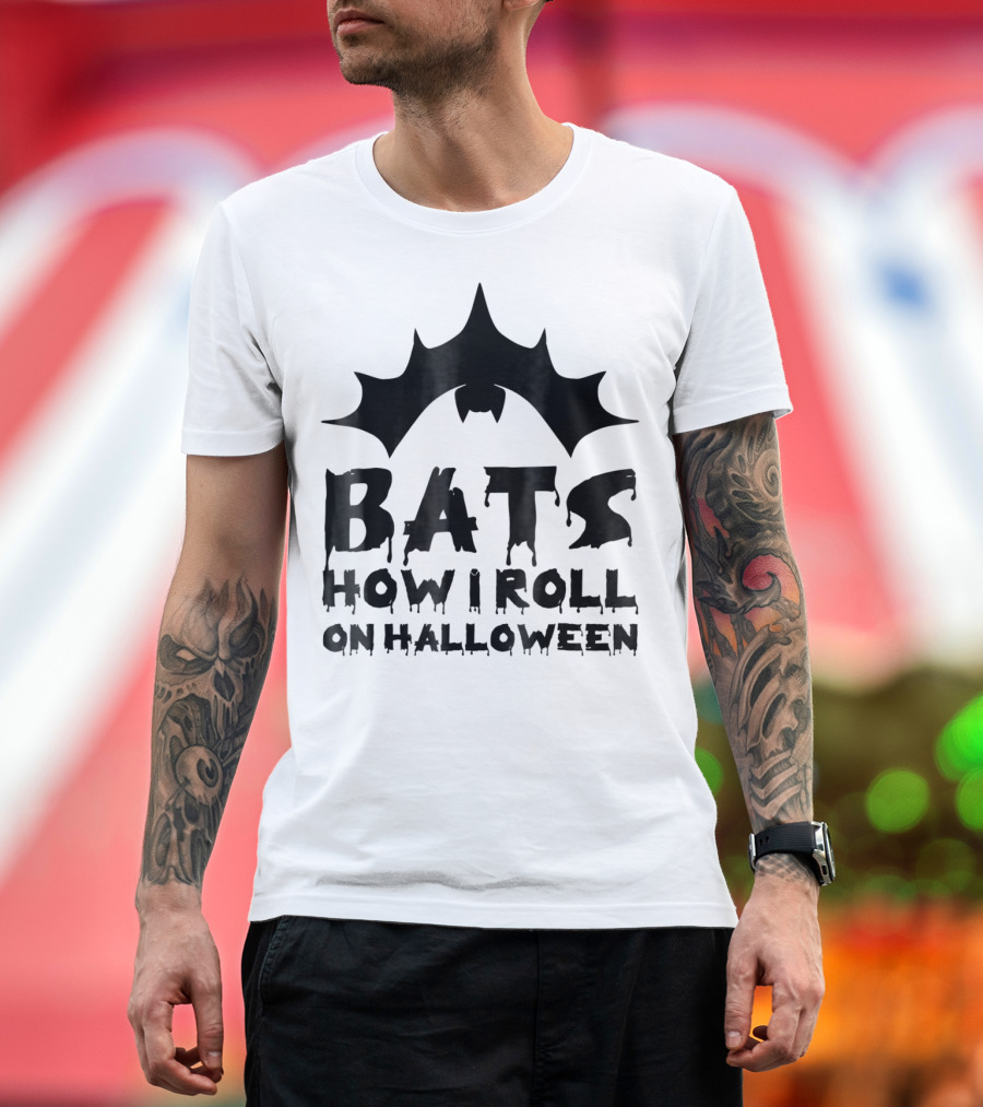 Bats How I Roll On Halloween Witty Bat T-Shirt