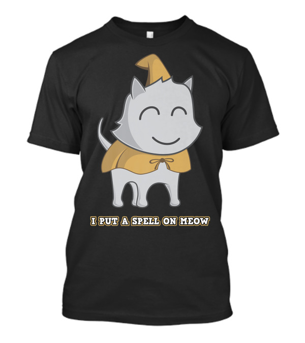 I Put A Spell On Meow Cat Witch Halloween T-Shirt