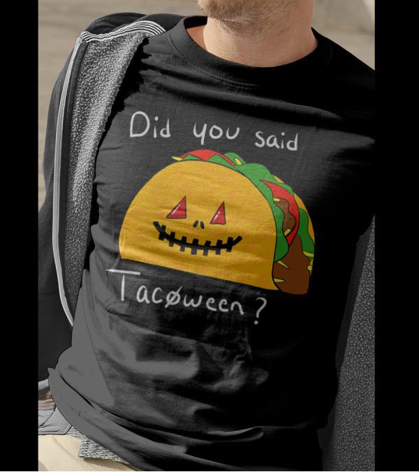Did You Said Tacoween Funny Halloween Tacos Jack-O'-Lantern Taco T-Shirt