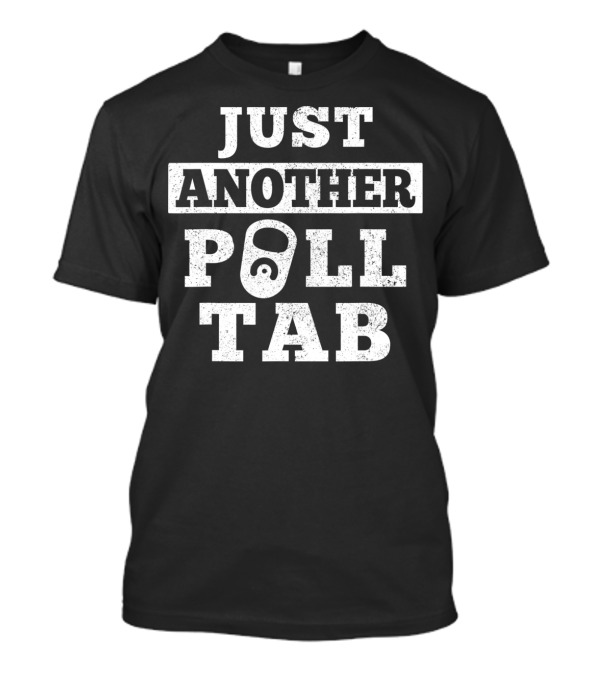 Just Another Pull Tab Metal Detector Detecting T-Shirt