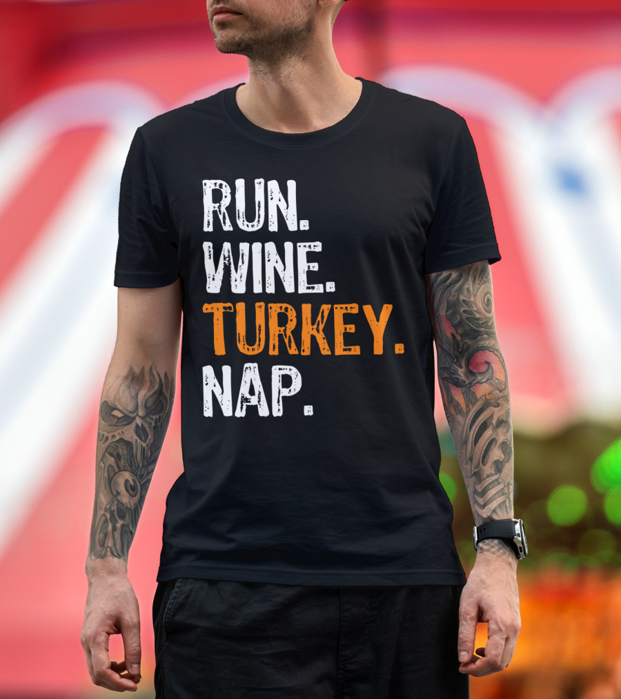 Run Wine Turkey Nap T-Shirt