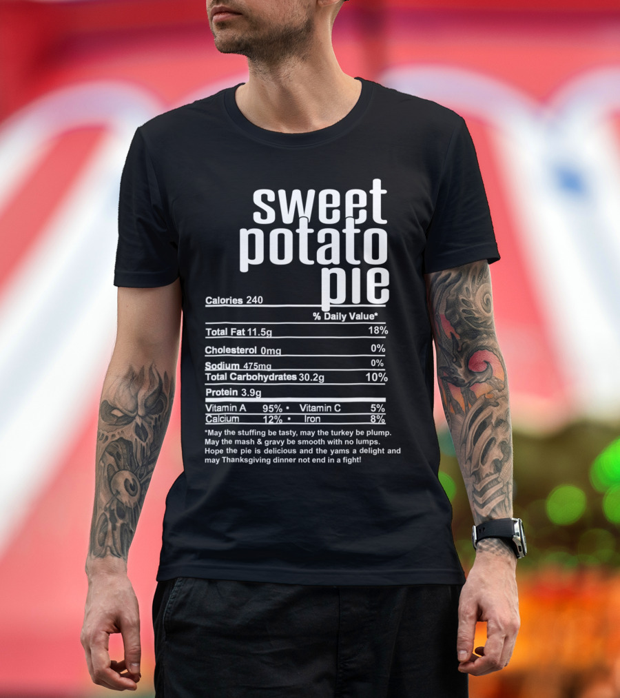 Sweet Potato Pie Calories Nutritional Value Thanksgiving Wishes T-Shirt