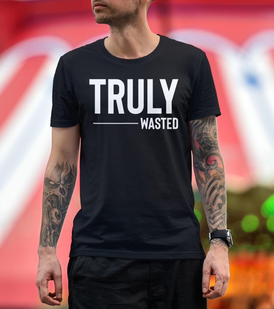 Truly Wasted Ain't No Laws Hard Seltzer T-Shirt