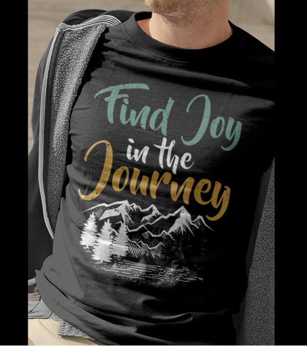 Find Joy In The Journey Mountain Trees T-Shirt