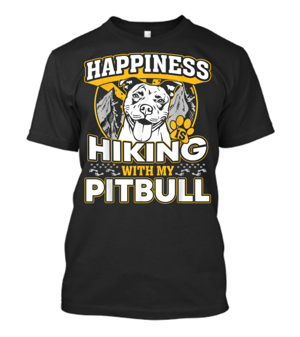 Happiness Is Hiking With My Pitbull T-Shirt