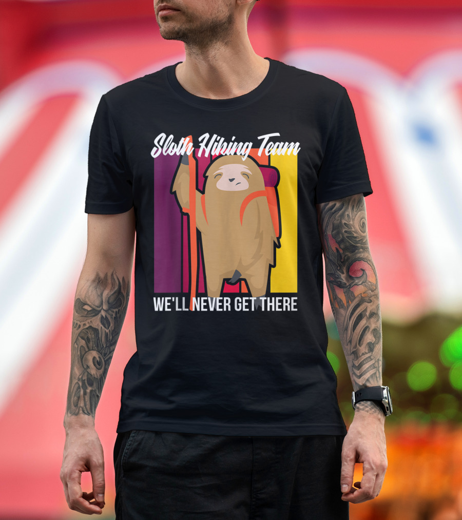 Sloth Hiking Team Funny Vintage Sloth We'll Never Get There T-Shirt