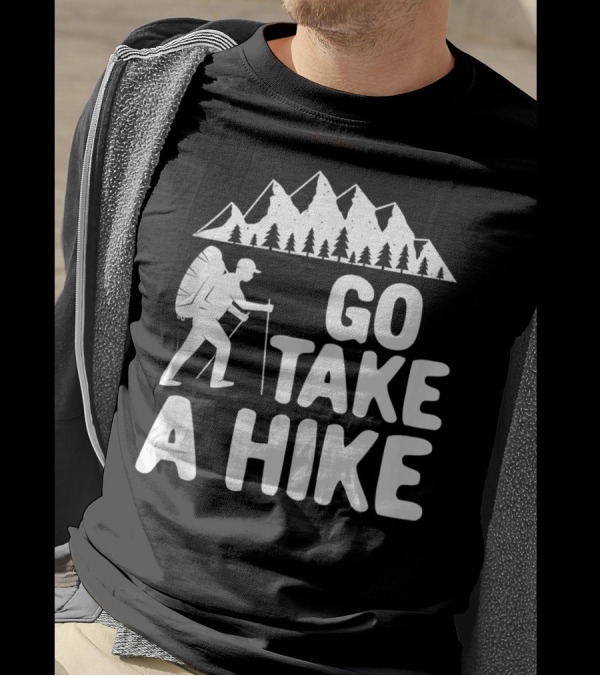 Go Take A Hike Mountain Hiking Adventure T-Shirt