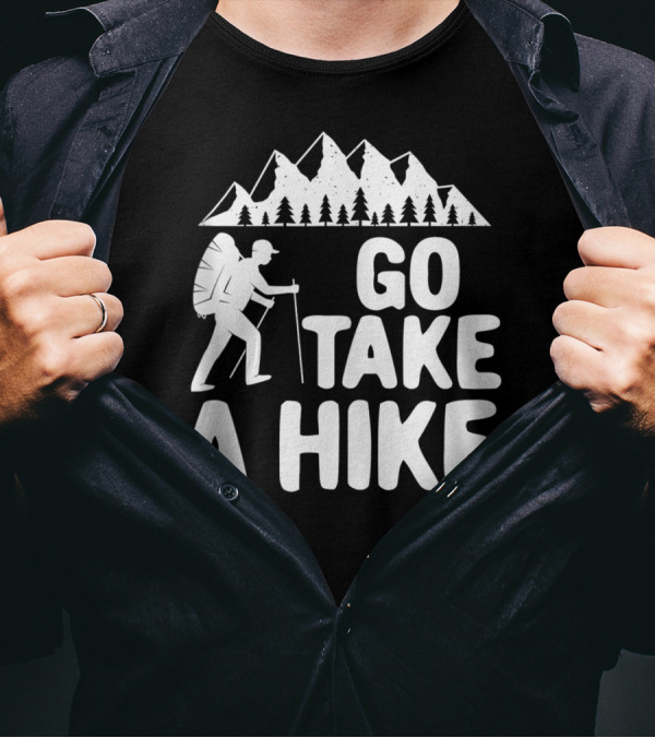 Go Take A Hike Mountain Hiking Adventure T-Shirt