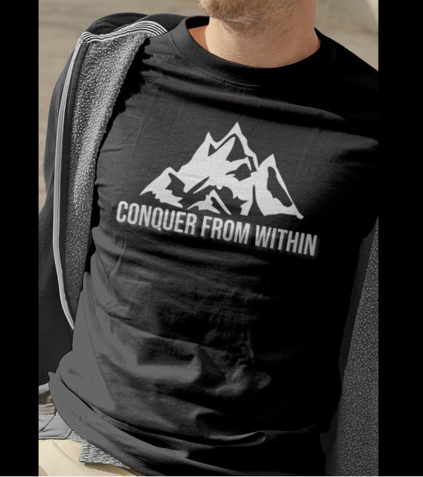 Conquer From Within Mountain Hike Outdoor Enthusiast T-Shirt