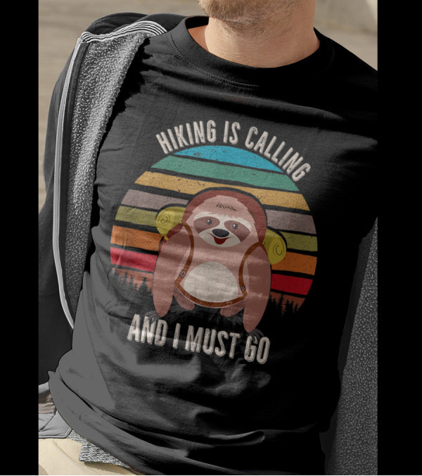 Hiking Is Calling And I Must Go Sloth Backpack Rainbow Stripes T-Shirt