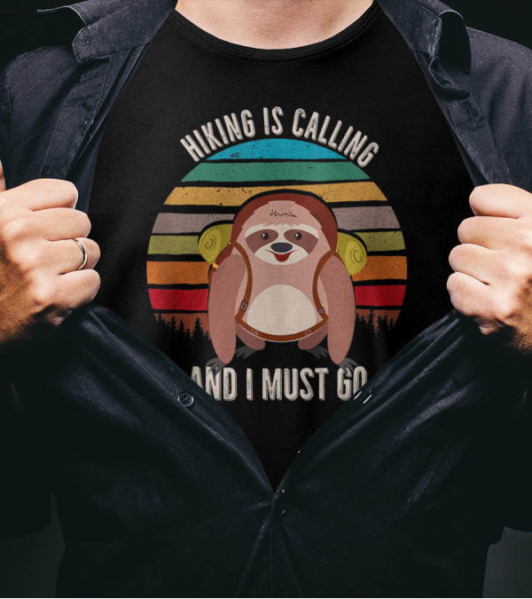 Hiking Is Calling And I Must Go Sloth Backpack Rainbow Stripes T-Shirt