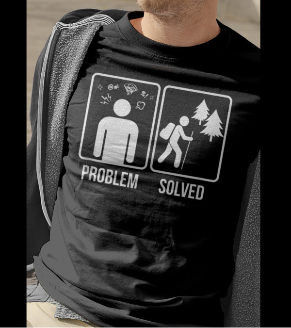 Problem Solved Hiking Hiker T-Shirt
