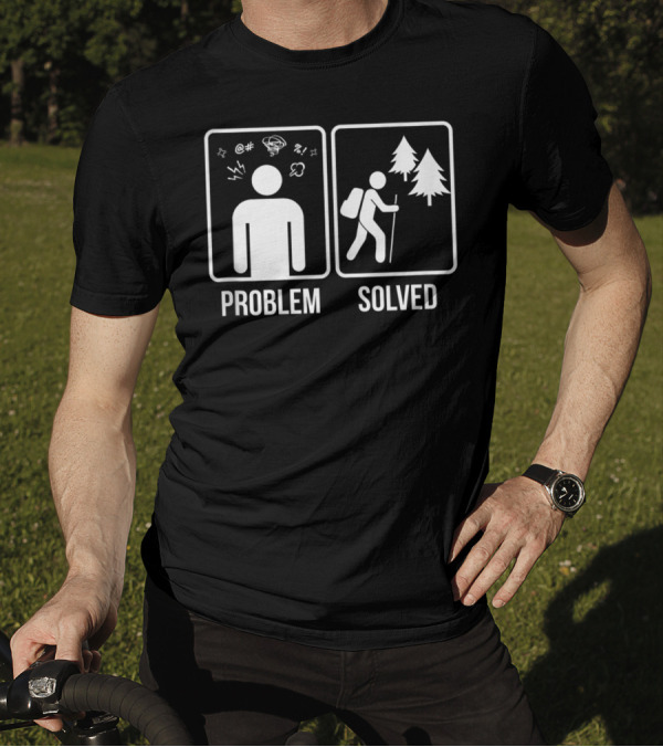 Problem Solved Hiking Hiker T-Shirt