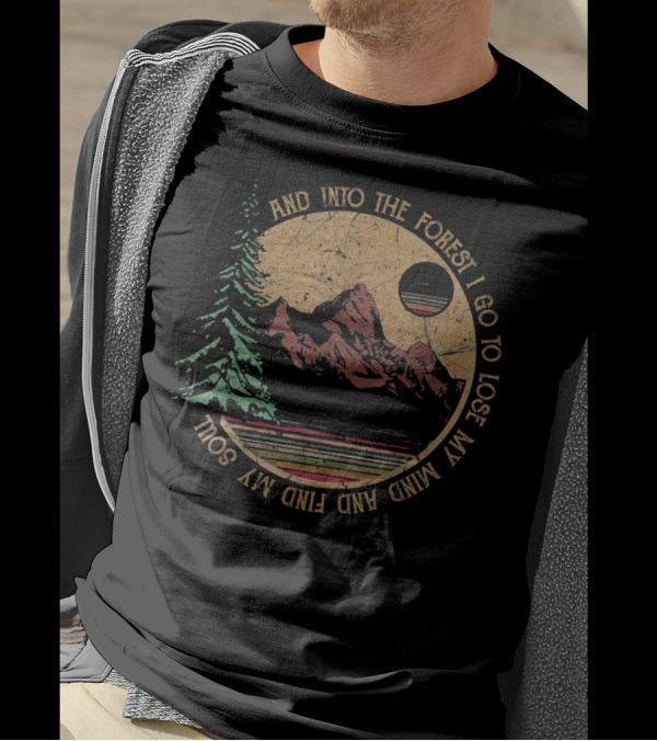 Into The Forest I Go To Lose My Mind And Find My Soul Mountains Vintage Camping T-Shirt