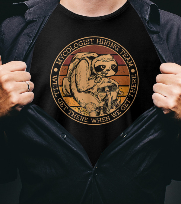 Mycologist Hiking Team We'll Get There When We Get There Sloth With Mushrooms And Backpack Retro Circle T-Shirt