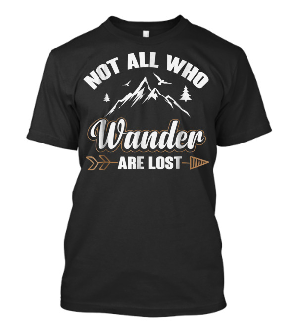 Not All Who Wander Are Lost Mountain Adventure With Arrow And Birds T-Shirt