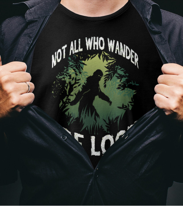 Not All Who Wander Are Lost Bigfoot Sasquatch Forest Scene T-Shirt