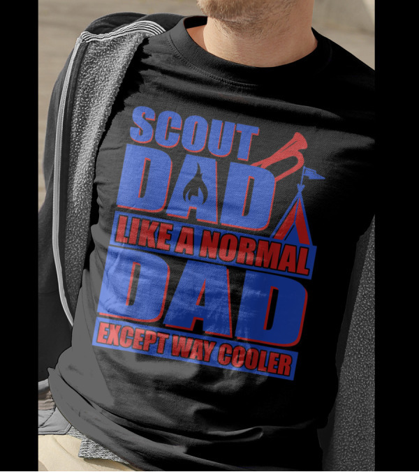 Scout Dad Like A Normal Dad Except Way Cooler T-Shirt