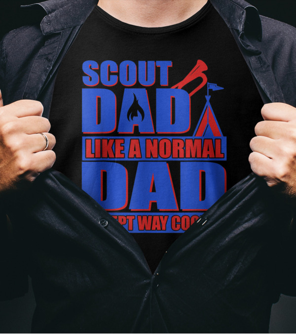 Scout Dad Like A Normal Dad Except Way Cooler T-Shirt