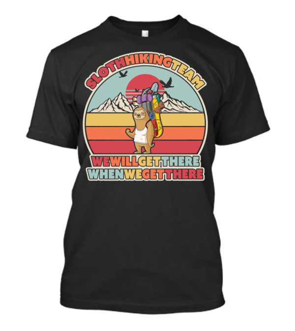 Sloth Hiking Team We Will Get There When We Get There Retro Sunset Mountains T-Shirt